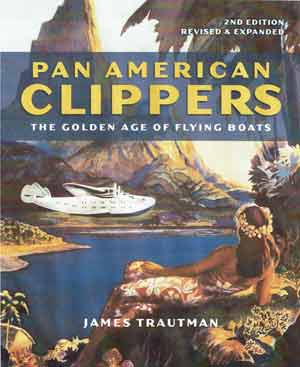 Pan American Clippers 2nd Ed 2019 by James Trautman