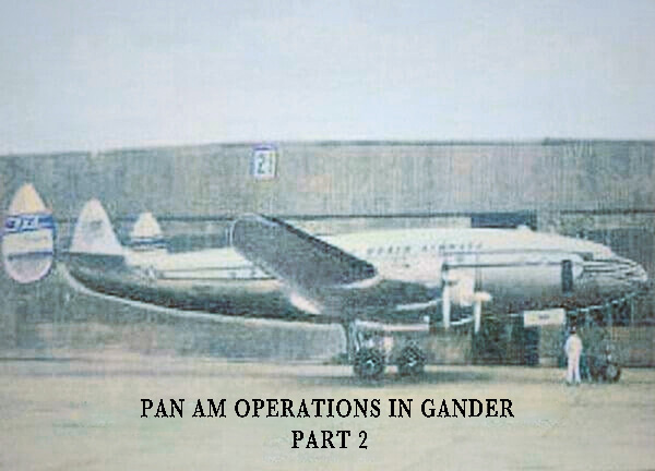 Pan Am Operations with Constellation at Gander Part 2